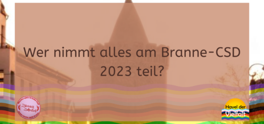 Im Hintergrund befindet sich der Steintorturm im Sonnenuntergang. Darunter ist in transparenten Farben eine Welle zu sehen. Diese ist in den Farben der interinklusiven progressiven BIPoC-Regenbogenflagge gehalten (von oben nach unten: lila, gelb, weiß, rosa, hellblau, braun, schwarz, rot, orange, gelb, grün, blau, lila). Die Texte sind braun auf einem transparenten, hellbraunen Hintergrund. Es ist die Hauptüberschrift "Wer nimmt am Branne-CSD teil?" zu sehen. Unten links ist das Logo der Branne Bande, unten rechts das Logo von Havel der Vielfalt.